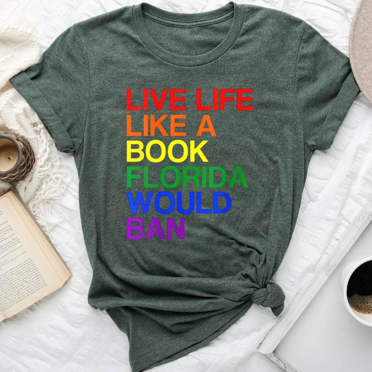 Live Life Like A Book Florida Would Ban Lgbt Month Queer Bella Canvas T-shirt
