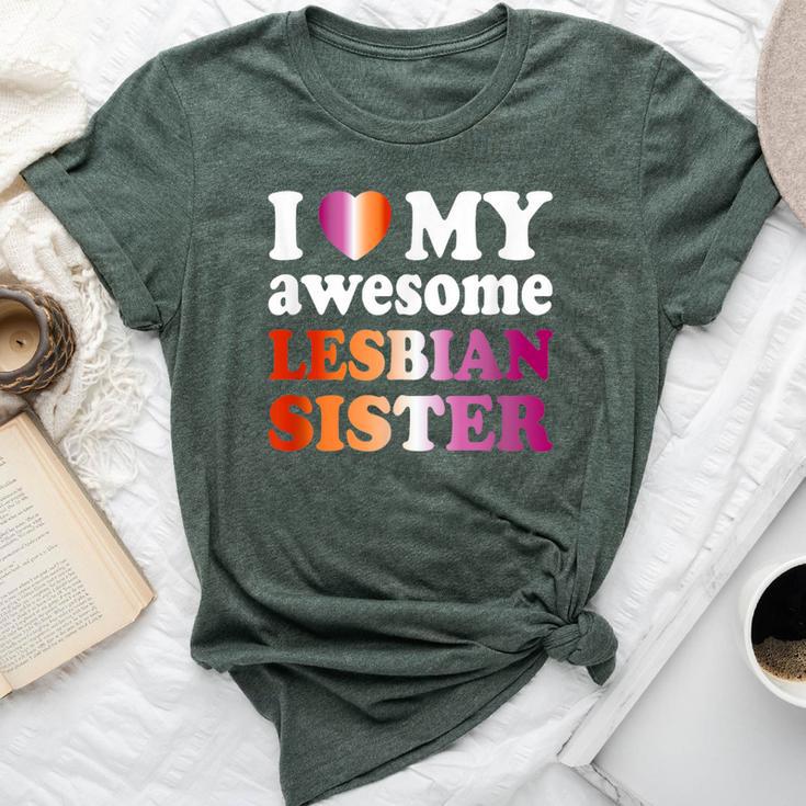 I Love My Awesome Lesbian Sister Bella Canvas T-shirt