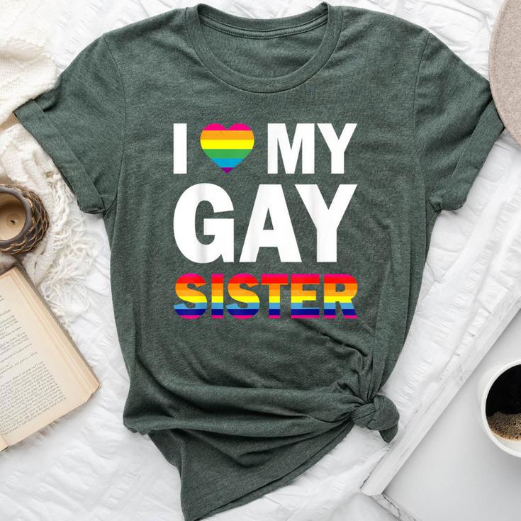 I Love My Gay Sister Equality Pride Lesbian Lgbt Bella Canvas T-shirt