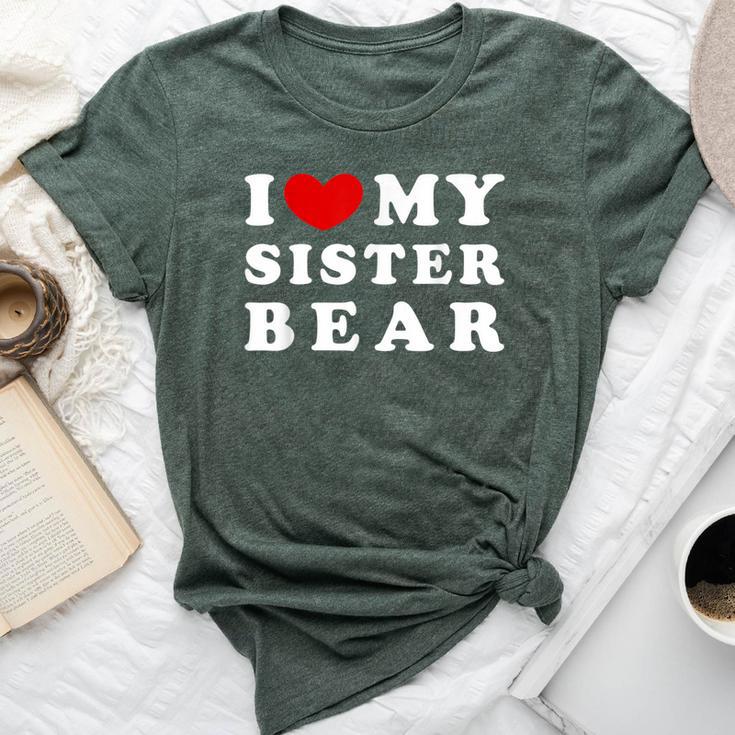 I Love My Sister Bear I Heart My Sister Bear Bella Canvas T-shirt