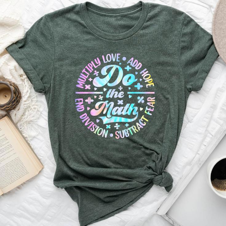 Do The Math Multiply Love Add Hope Math Teacher Tie Dye Mens Bella Canvas T-shirt