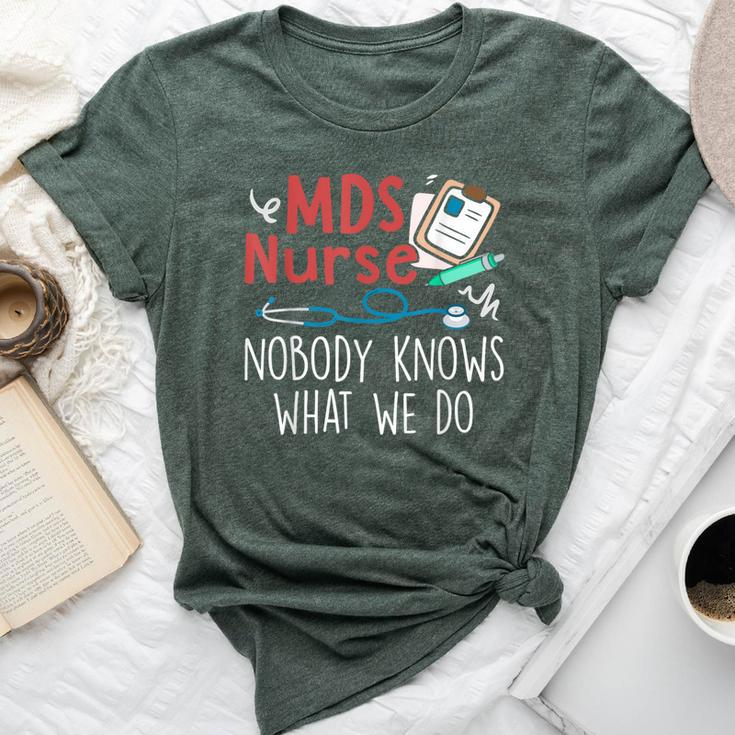 Mds Nurse Nobody Knows What We Do Bella Canvas T-shirt