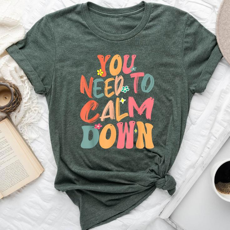 You Need To Calm Down Groovy Retro Cute Quote Bella Canvas T-shirt