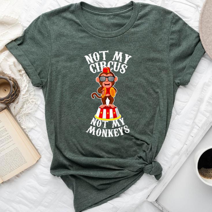 Not My Circus Not My Monkeys Mom And Dad Bella Canvas T-shirt