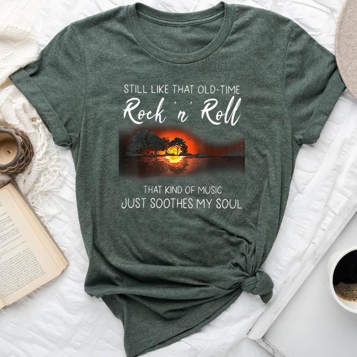 Still Like That Old Time Rock N Roll That Kind Of Women Bella Canvas T-shirt