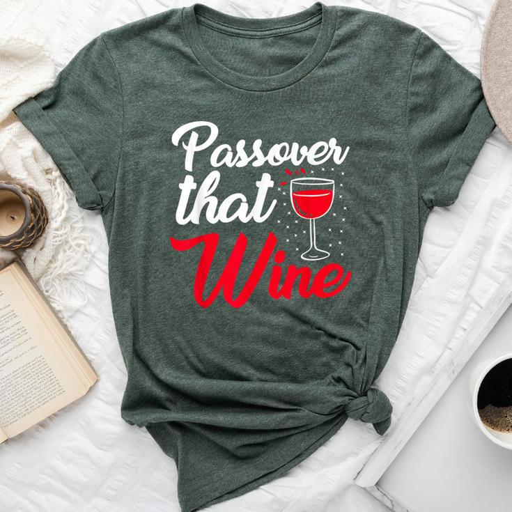 Passover That Wine Passover Seder Jewish Holiday Bella Canvas T-shirt