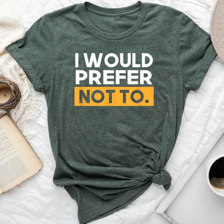 I Would Prefer Not To Philosophy Teacher Philosopher Bella Canvas T-shirt