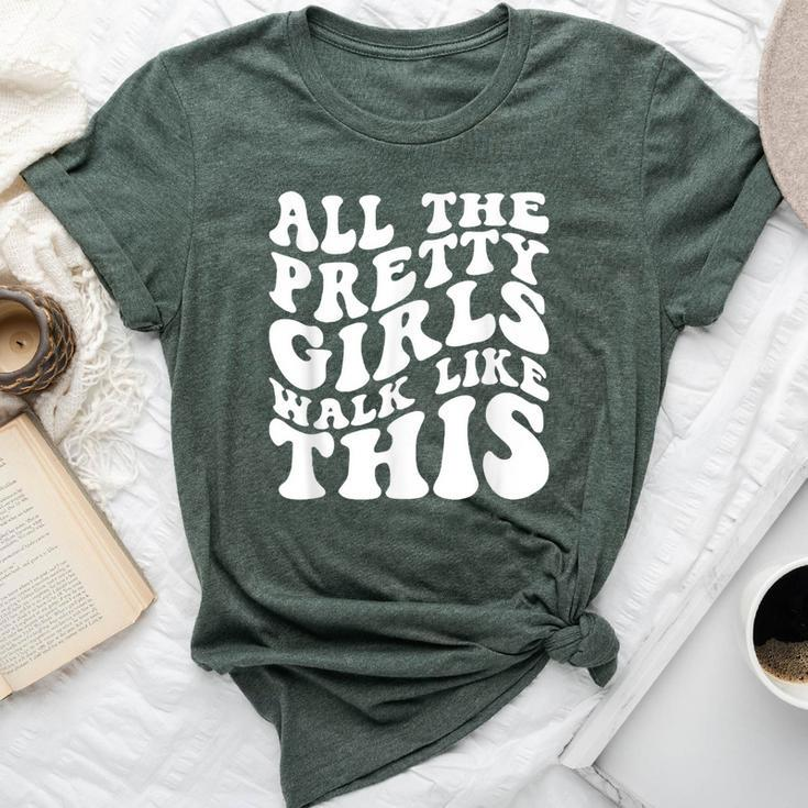All The Pretty Girls Walk Like This Positive Quote Bella Canvas T-shirt