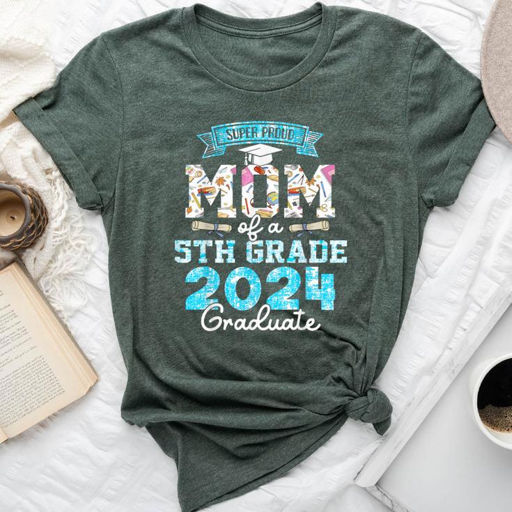 Proud Mom Of A Class Of 2024 5Th Grade Graduate Bella Canvas T-shirt