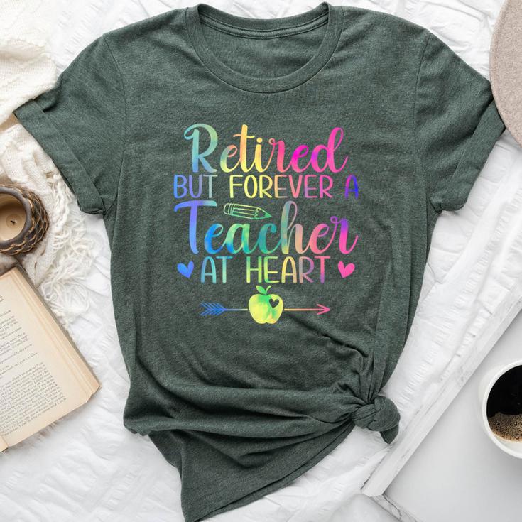 Retired But Forever A Teacher At Heart Retirement Bella Canvas T-shirt