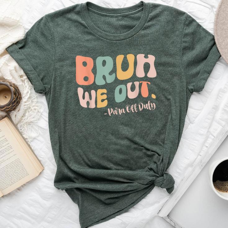 Retro Bruh We Out Para Off Duty Teacher Last Day Of School Bella Canvas T-shirt