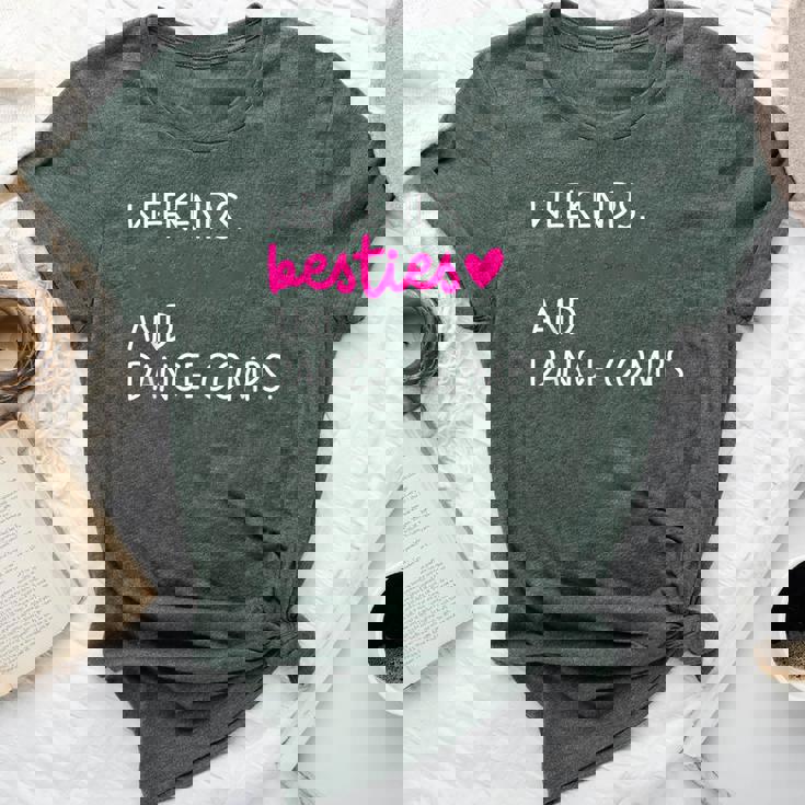 Weekends Besties Dance Comps Cheer Dance Mom Daughter Girls Bella Canvas T-shirt