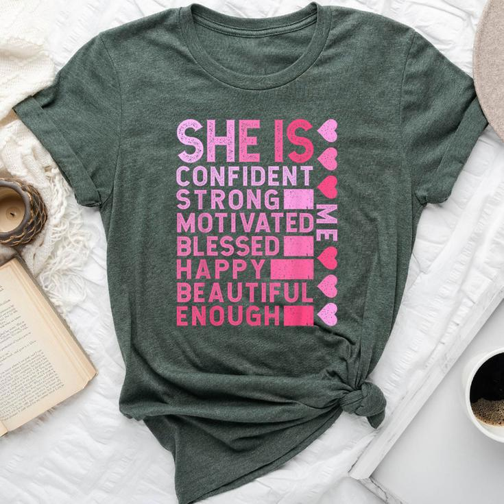 She Is Confident Strong Motivated Happy Beautiful Me Bella Canvas T-shirt