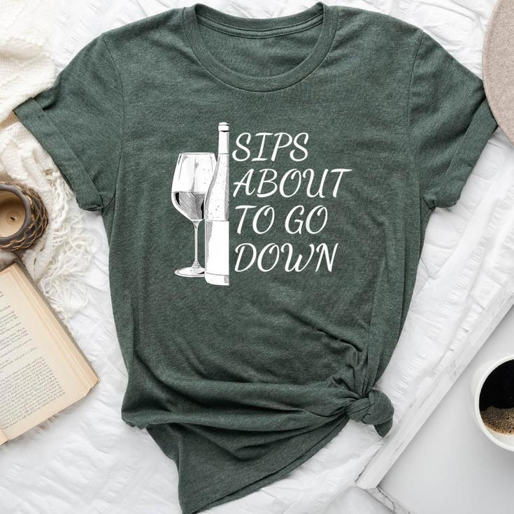 Sips About To Go Down May Contain Wine Tasting Lover Glass Bella Canvas T-shirt