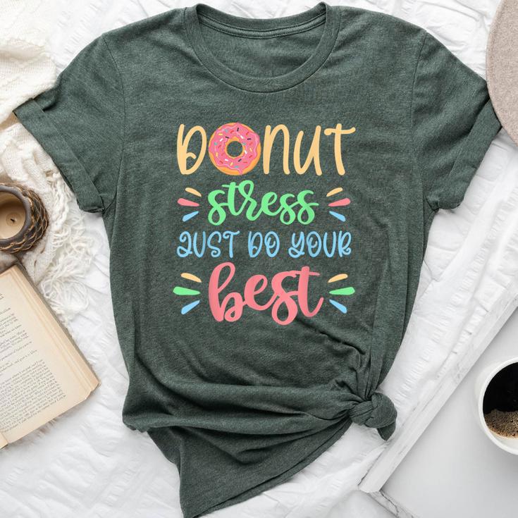 Sweet Donut Stress Just Do Your Best Test Day Teacher Bella Canvas T-shirt