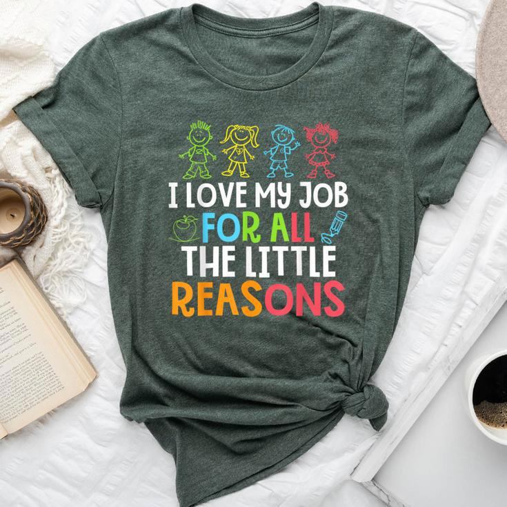 Teachers I Love My Job For All The Little Reasons Teacher Bella Canvas T-shirt