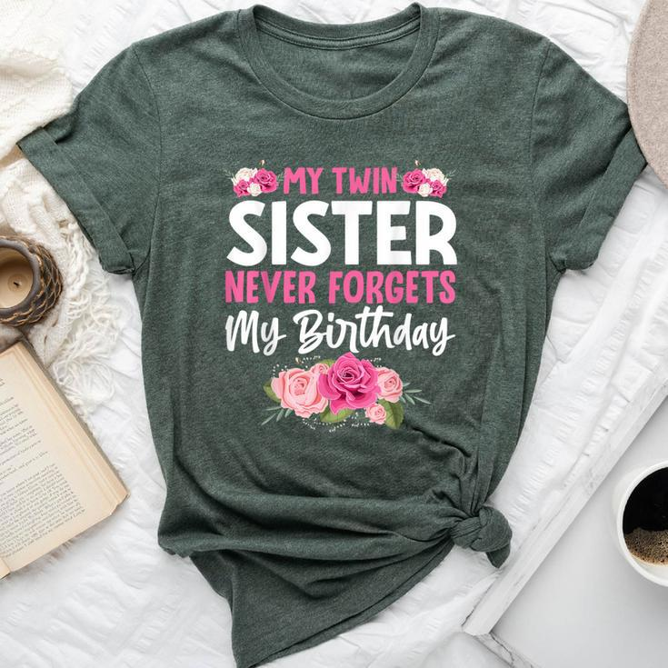 My Twin Sister Never Forgets My Birthday Sibling Bella Canvas T-shirt