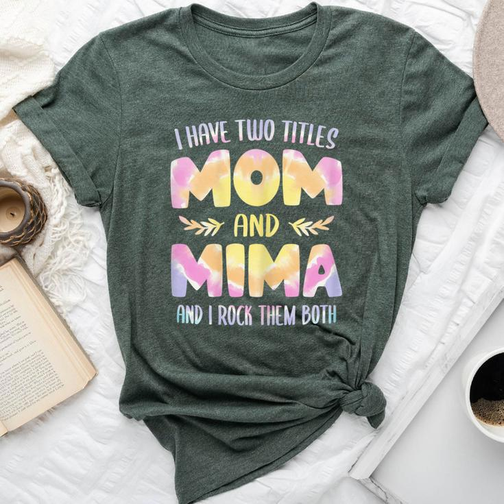 I Have Two Titles Mom And Mima Grandma Mother's Day Bella Canvas T-shirt