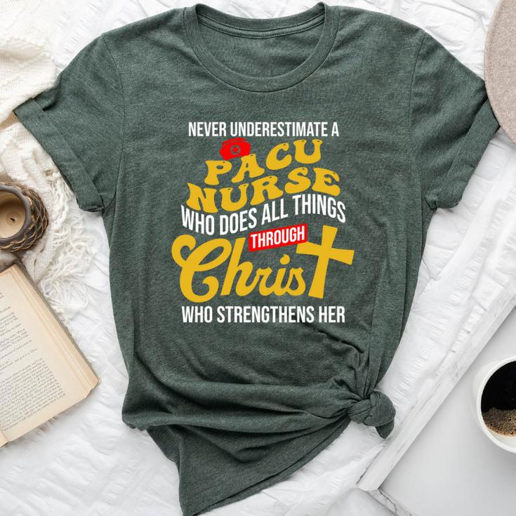 Never Underestimate A Pacu Nurse Who Does All Things Bella Canvas T-shirt