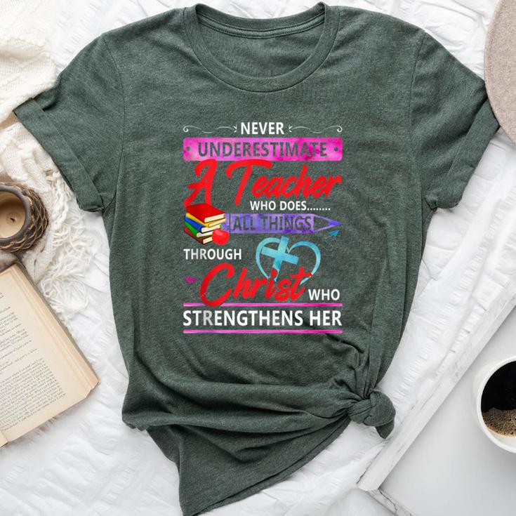 Never Underestimate A Teacher Who Does All Things Christ Bella Canvas T-shirt