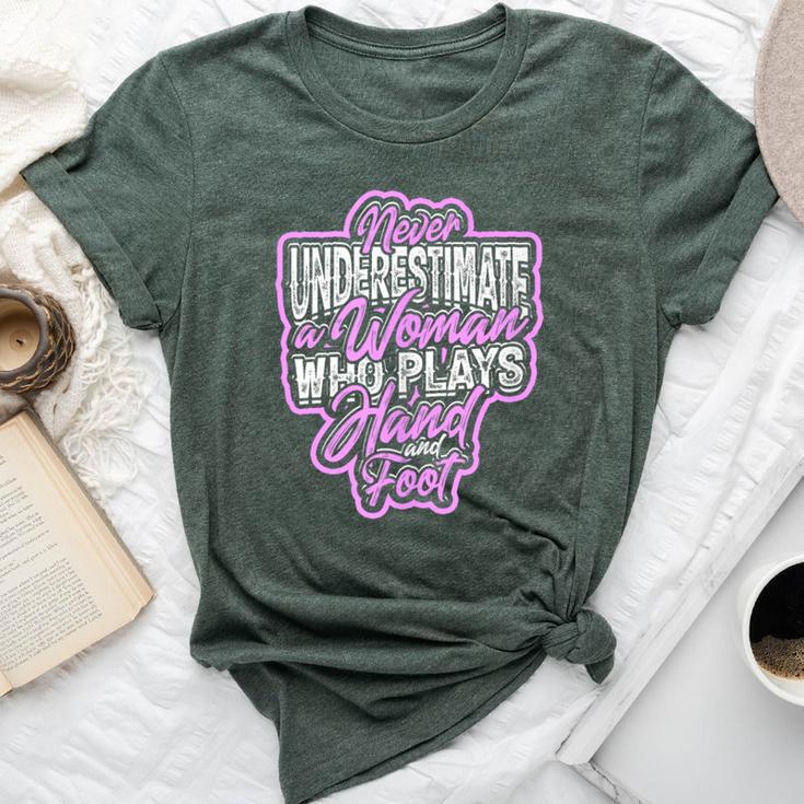 Never Underestimate A Woman Who Plays Hand And Foot Game Bella Canvas T-shirt