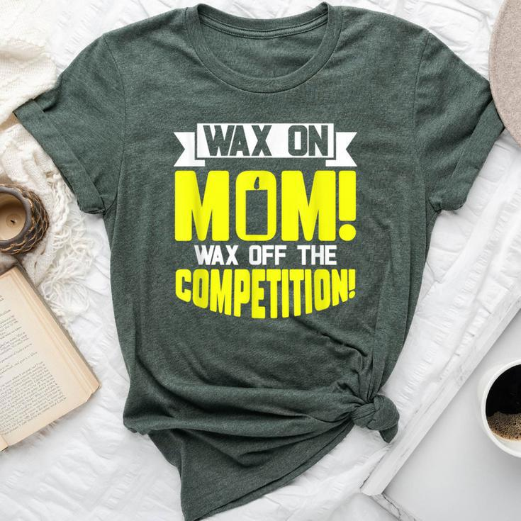 Wax On Mom Wax Off The Competition Candle Maker Mom Bella Canvas T-shirt