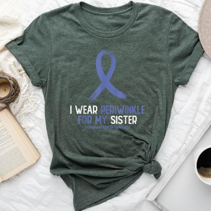 I Wear Periwinkle For My Sister Esophageal Cancer Awareness Bella Canvas T-shirt