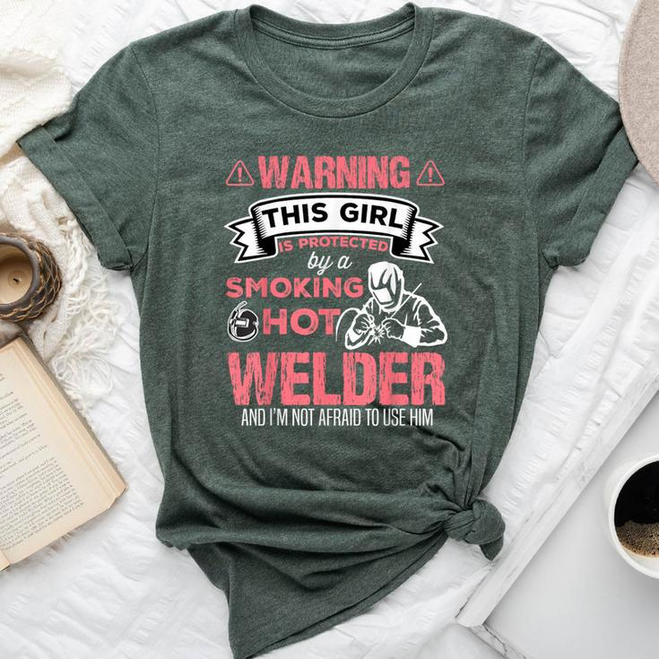 Welder Wife Welder Girlfriend Birthday Bella Canvas T-shirt