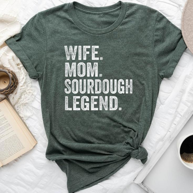 Wife Mom Sourdough Legend Mother Sourdough Pain Bella Canvas T-shirt