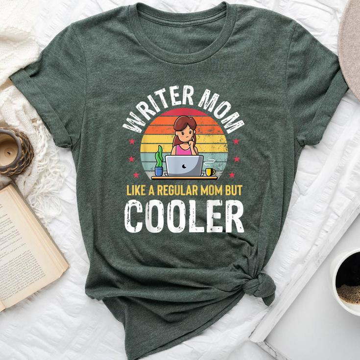 Writer Mom Much Cooler Mother Writer Author Poets Bella Canvas T-shirt
