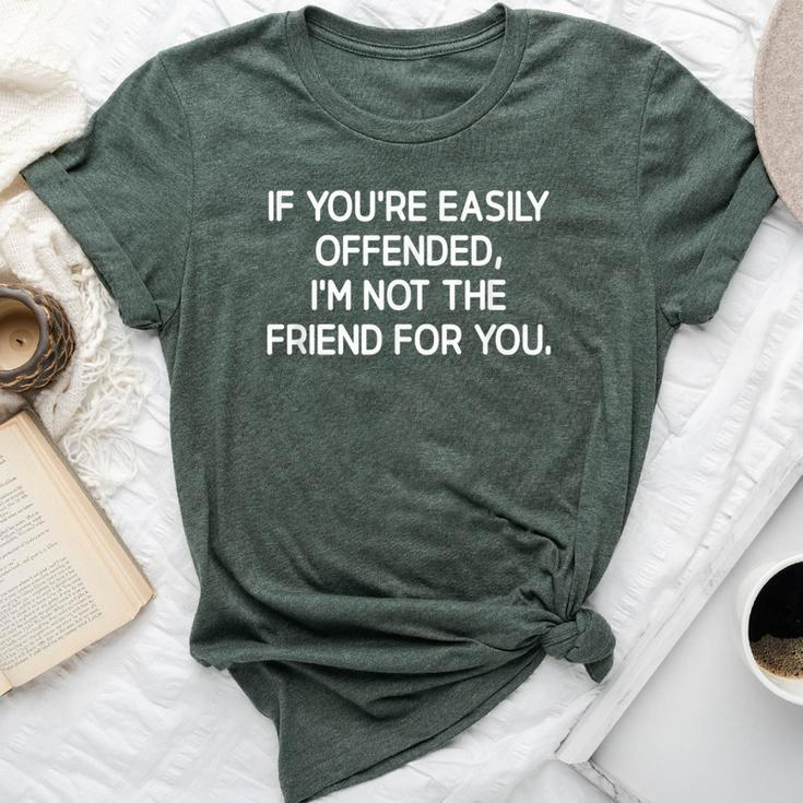 If You're Easily Offended Jokes Sarcastic Bella Canvas T-shirt