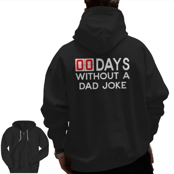 00 Zero Days Without A Bad Dad Joke Father's Day Zip Up Hoodie Back Print