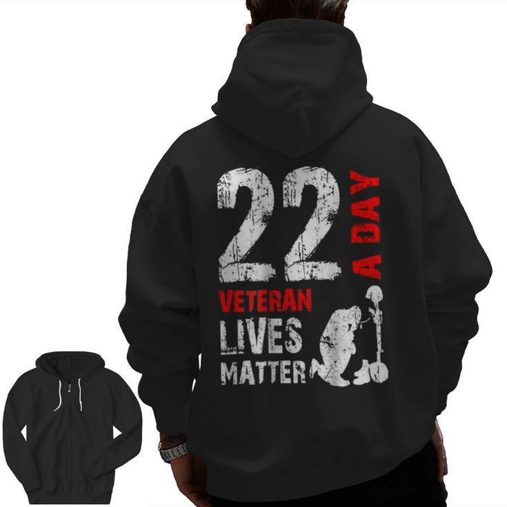 22 A Day Veteran Lives Matter Veterans Day  Zip Up Hoodie Back Print