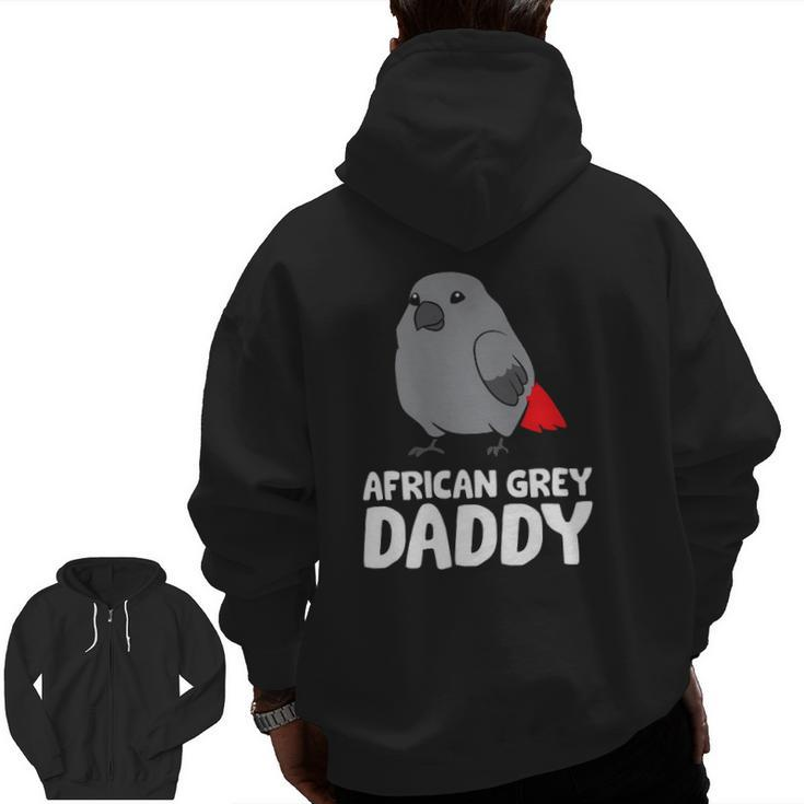 African Grey Daddy Bird African Grey Parrot Zip Up Hoodie Back Print