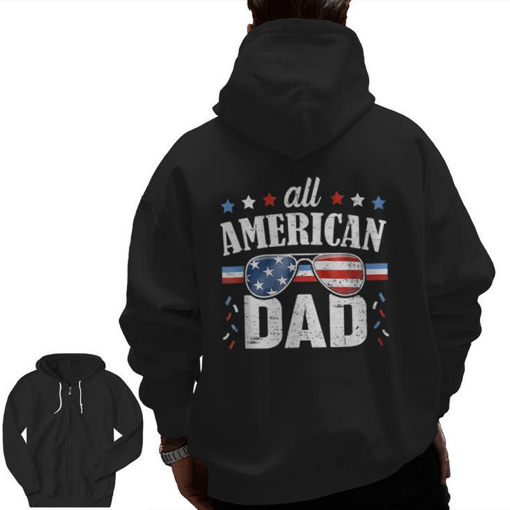 All American Dad 4Th Of July T Fathers Day Zip Up Hoodie Back Print