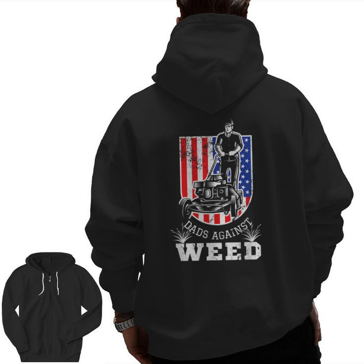 American Flag Dads Against Weed Lawn Mowing Fathers Zip Up Hoodie Back Print