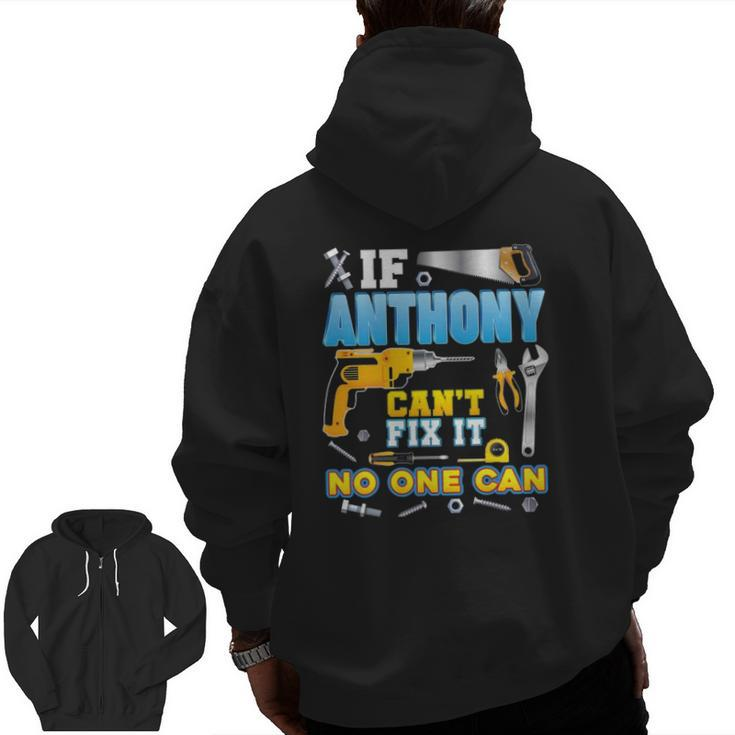 If Anthony Can't Fix It No One Can Father Day Papa Daddy Dad Zip Up Hoodie Back Print