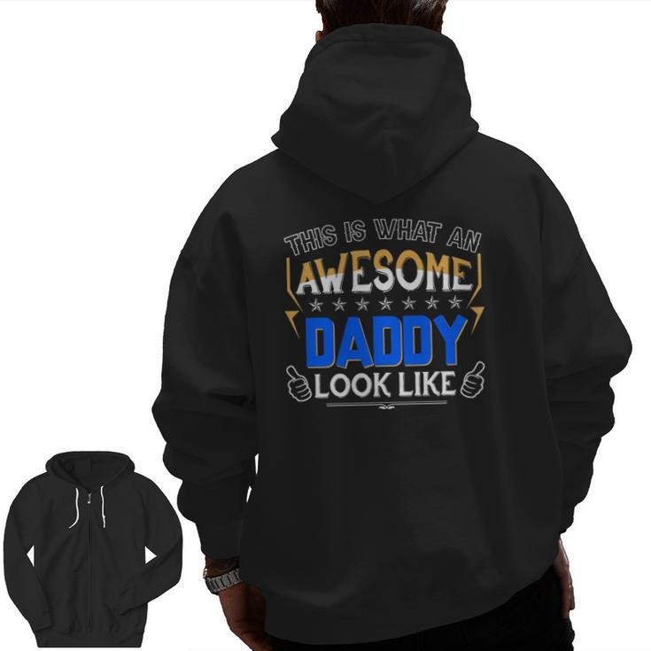 This Is What An Awesome Daddy Dad Father Looks Like Thumbs Up For Father's Day Zip Up Hoodie Back Print