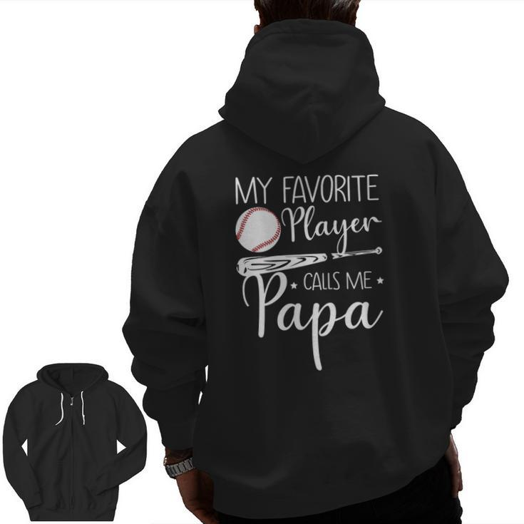 Baseball My Favorite Player Calls Me Papa Grandpa Zip Up Hoodie Back Print