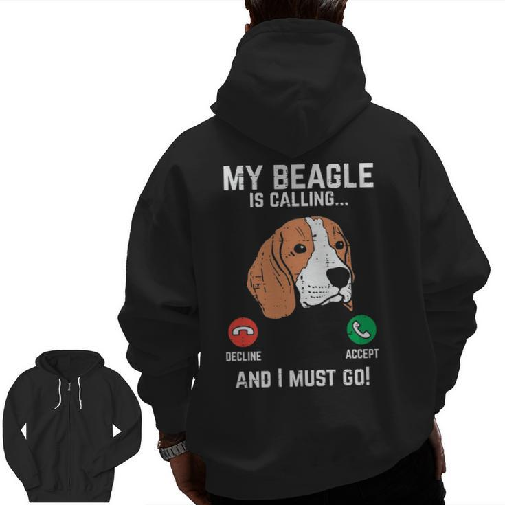 Beagle Is Calling I Must Go Pet Dog Lover Owner Zip Up Hoodie Back Print