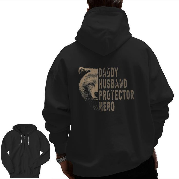 Bear Dad Husband Daddy Protector Hero Fathers Day Zip Up Hoodie Back Print