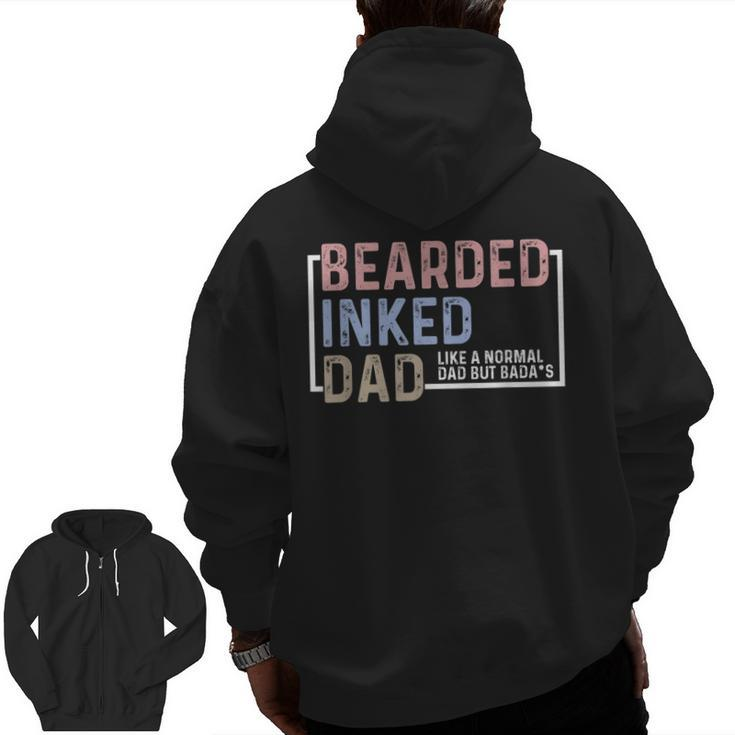 Bearded Inked Dad Papa Daddy Stepdad Father Husband Family Zip Up Hoodie Back Print