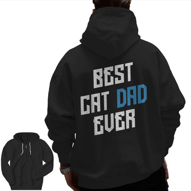 Best Cat Dad Ever Animal Cat Lover Meowing Zip Up Hoodie Back Print