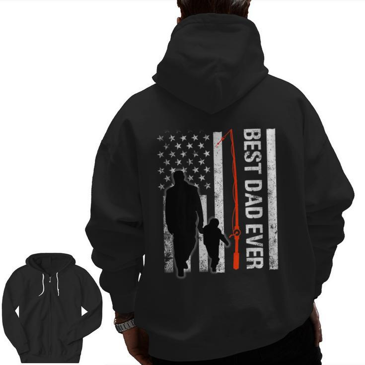 Best Dad Ever American Flag Best For Dad Love Family Zip Up Hoodie Back Print