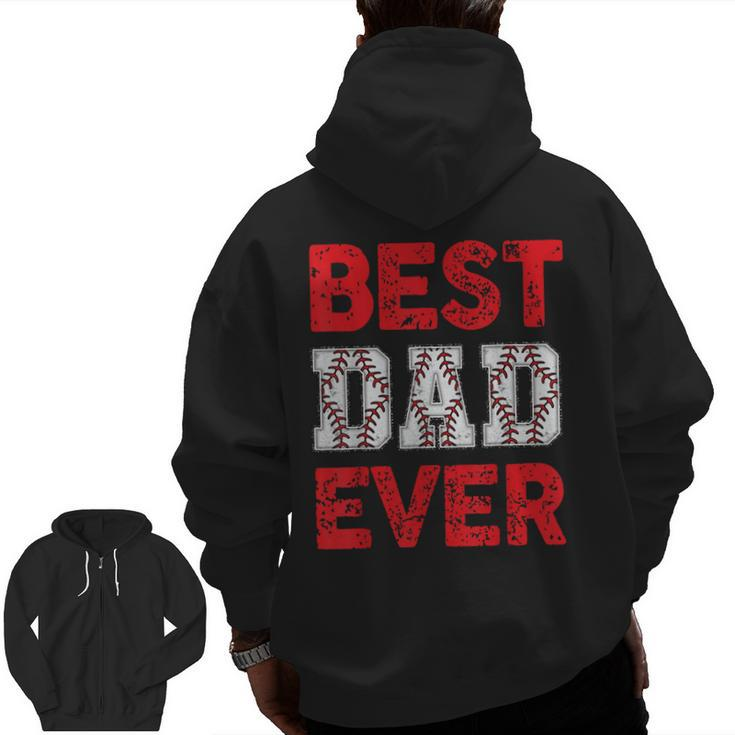 Best Dad Ever Baseball Dad And Softball Fathers Day Cool Zip Up Hoodie Back Print
