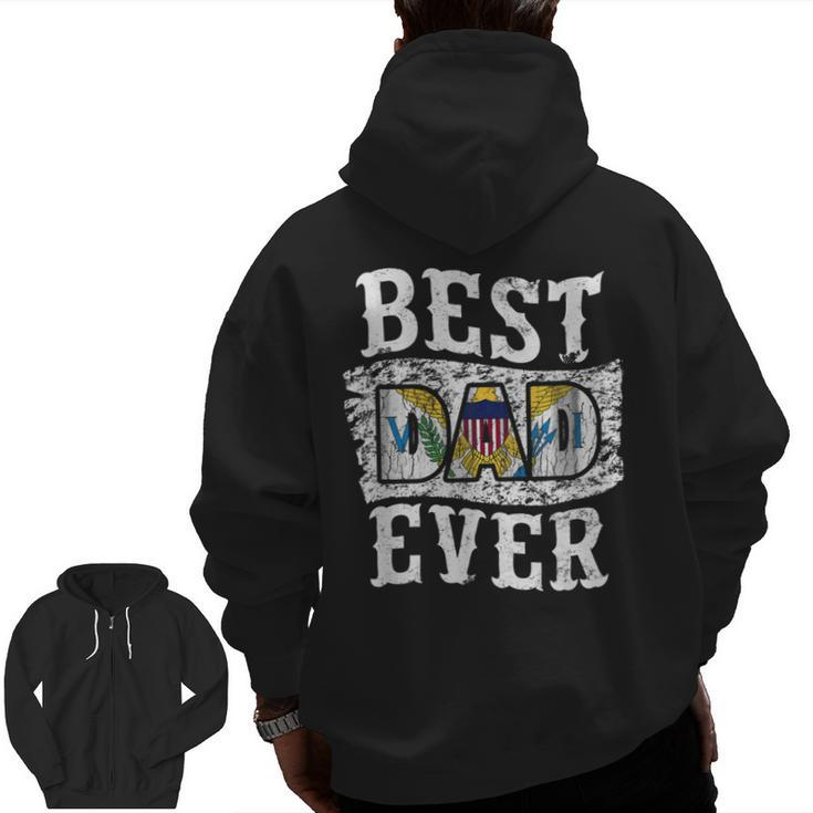 Best Dad Ever Father's Day Us Virgin Islands Flag Zip Up Hoodie Back Print
