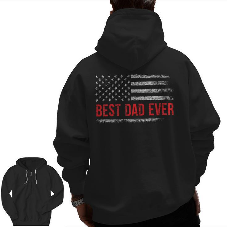 Best Dad Ever Us American Flag  Fathers Day Dad Zip Up Hoodie Back Print