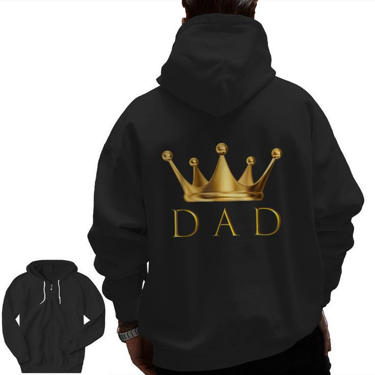 Best Dad Dad Is King King Dad Dad Zip Up Hoodie Back Print