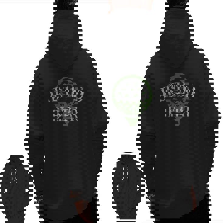 Best Dad By Par Father's Day Golf Lover Papa Golfer Zip Up Hoodie Back Print