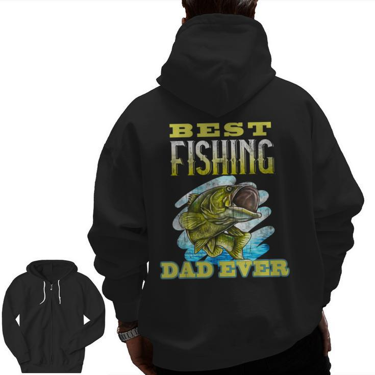 Best Fishing Dad Ever Fisherman Father Zip Up Hoodie Back Print